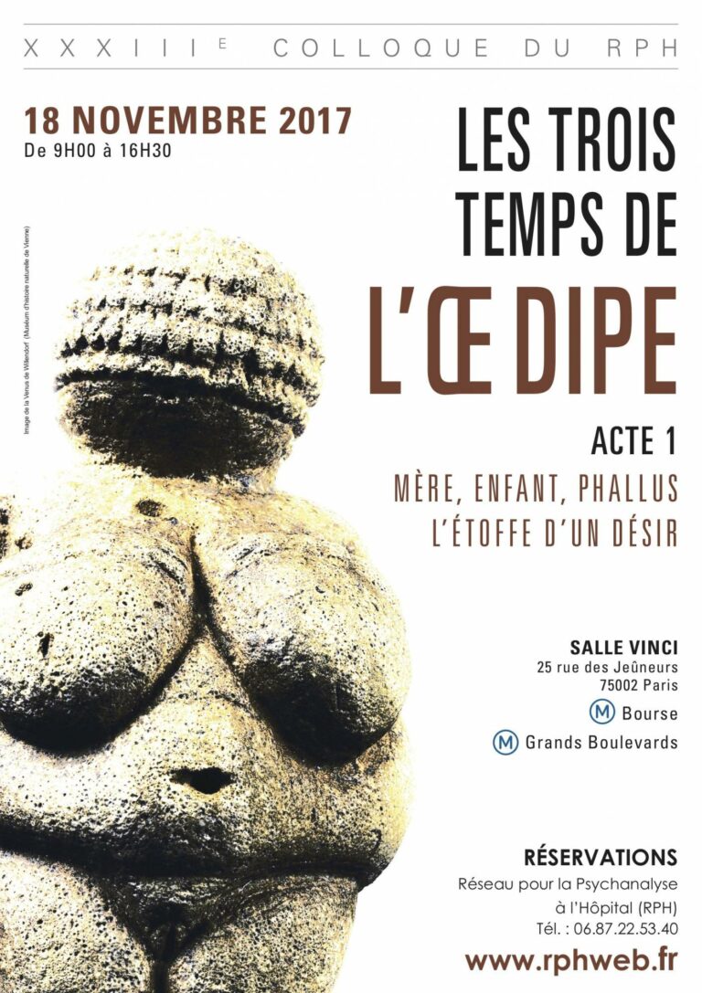 Lire la suite à propos de l’article XXXIIIe colloque du RPH : Les trois temps de l’Œdipe – Acte 1 : Mère, enfant, phallus. L’étoffe d’un désir