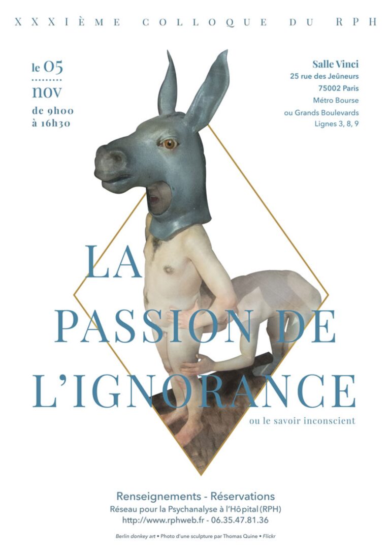 Lire la suite à propos de l’article XXXIe colloque du RPH – Ecole de psychanalyse à Paris 75 : LA PASSION DE L’IGNORANCE