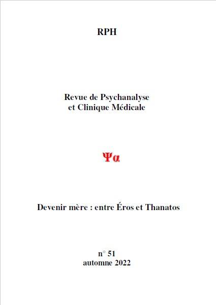 Lire la suite à propos de l’article Revue de Psychanalyse et Clinique Médicale n°51 : Devenir mère entre Eros et Thanatos