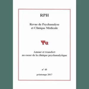 Revue de Psychanalyse et Clinique Médicale n°40 : Amour et transfert au cœur de la clinique psychanalytique