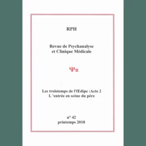 Revue de Psychanalyse et Clinique Médicale n° 42 : Les trois temps de l’Œdipe – Acte 2 : Entrée en scène du père