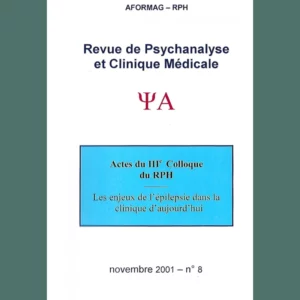 Revue de Psychanalyse et Clinique Médicale n° 8 : Les enjeux de l’épilepsie dans la clinique d’aujourd’hui