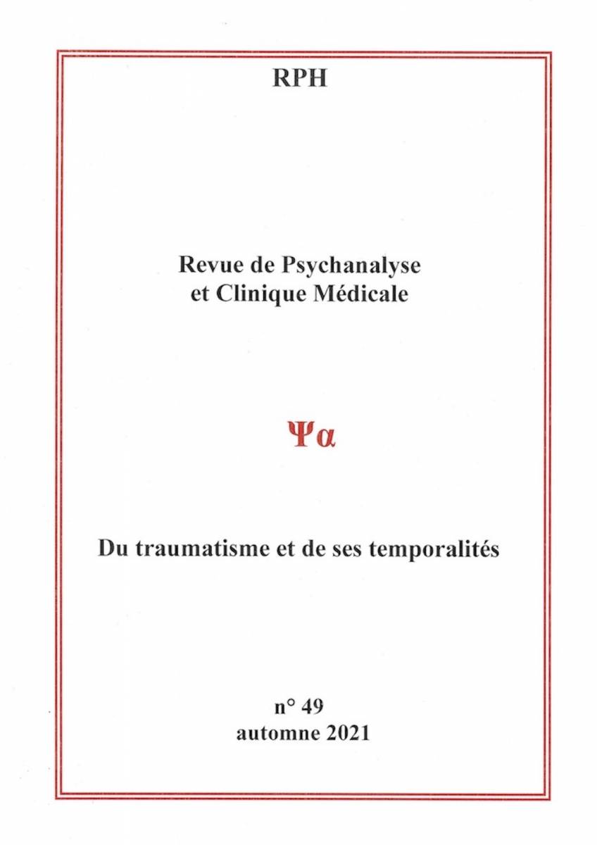 You are currently viewing Revue de Psychanalyse et Clinique Médicale n°49 : Du traumatisme et ses temporalités