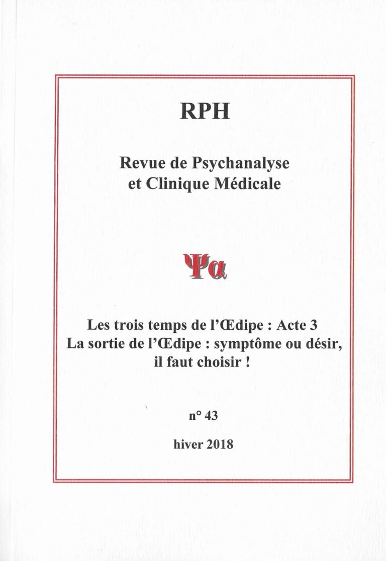 Lire la suite à propos de l’article Revue de Psychanalyse et Clinique Médicale n°43 : Les trois temps de l’Œdipe. Acte 3 : la sortie de l’Œdipe, symptôme ou désir il faut choisir !