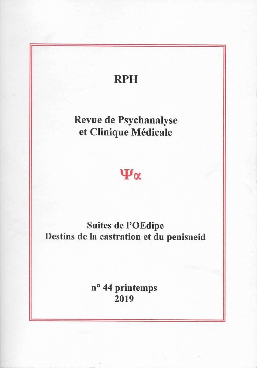 You are currently viewing Revue de Psychanalyse et Clinique Médicale n°44 : Suites de l’Œdipe, Destins de la castration et du penisneid