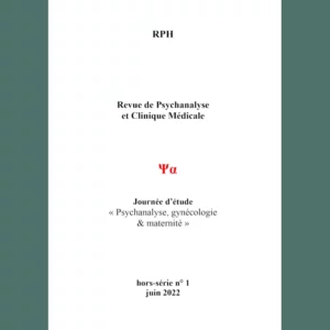 Revue de Psychanalyse et Clinique Médicale – Hors série n° 1 : Psychanalyse, gynécologie et maternité