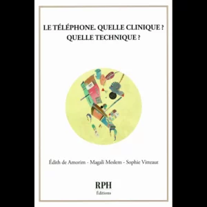 Le téléphone. Quelle clinique ? Quelle technique ?