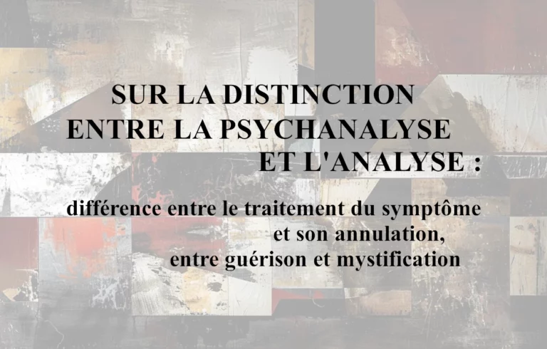 Lire la suite à propos de l’article Sur la distinction entre la psychanalyse et l’analyse