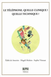 Le téléphone. Quelle clinique ? Quelle technique ?